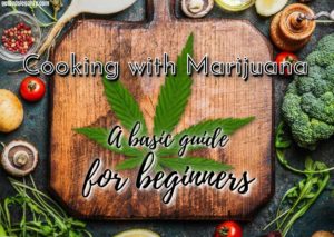 cooking-with-marijuana-a-basic-guide-for-beginners, cannabis, weed, pot, cannabis recipe
