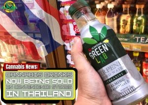 Cannabis drinks, convenience stores ; Thailand, businnes, marijuana, grow, weed, pot