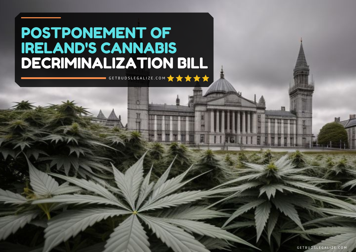 Postponement Of Ireland's Cannabis Decriminalization Bill